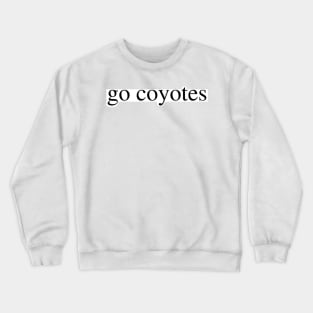 go coyotes Crewneck Sweatshirt